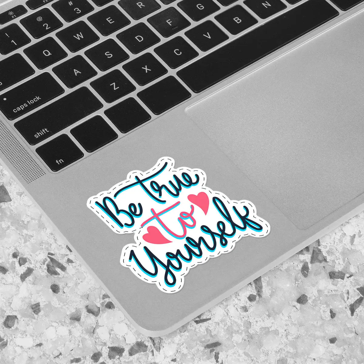 Be True to Yourself Sticker
