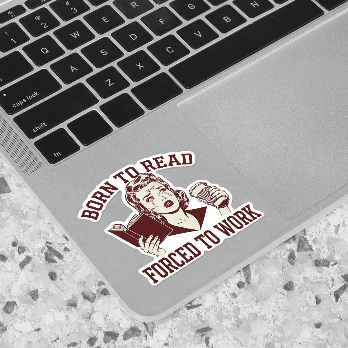 Born to Read, Forced to Work Sticker