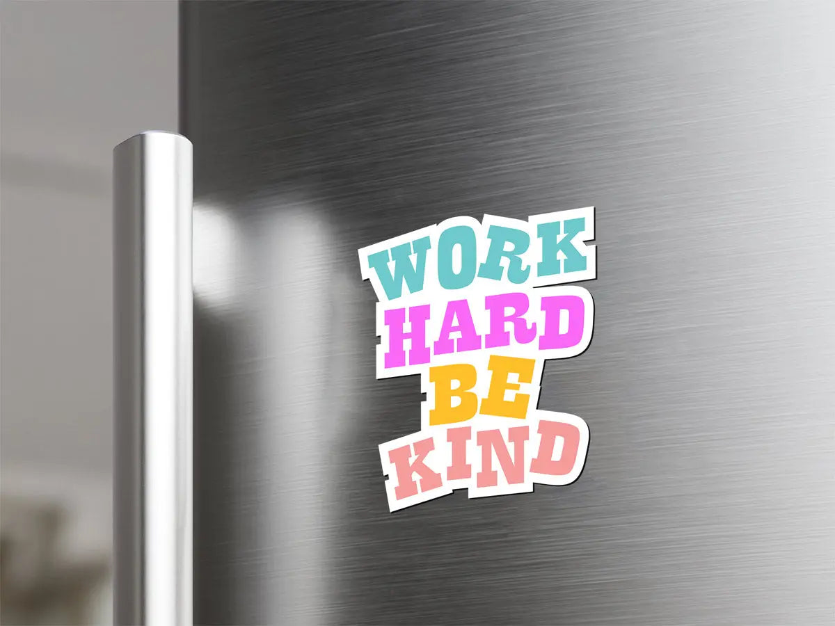 Colorful 'Work Hard Be Kind' Magnet