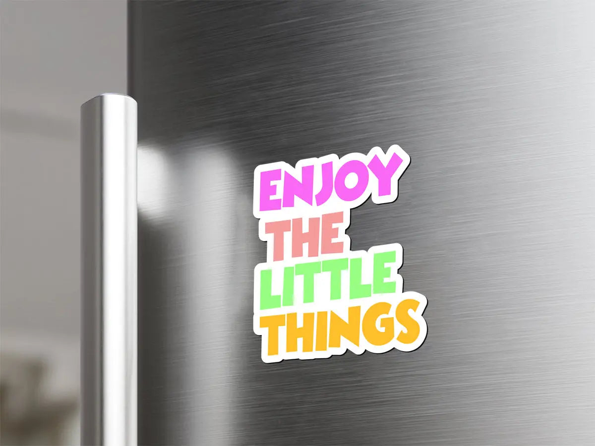 Enjoy the Little Things Magnet