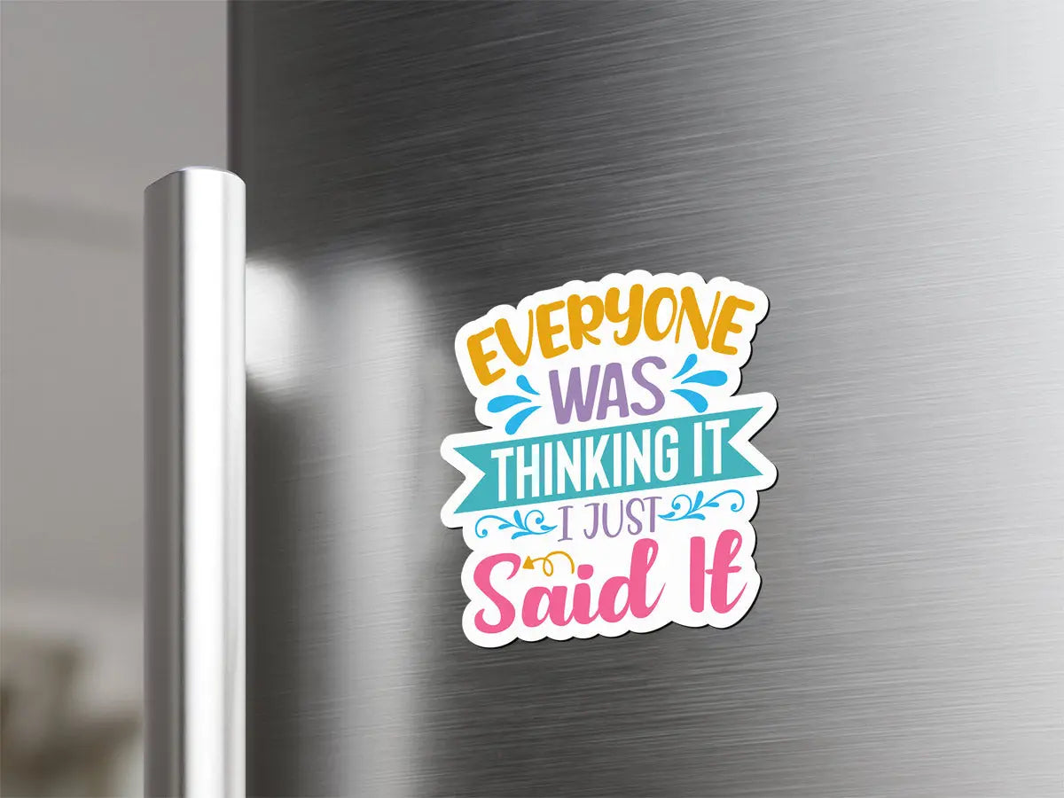 Everyone Was Thinking It Magnet