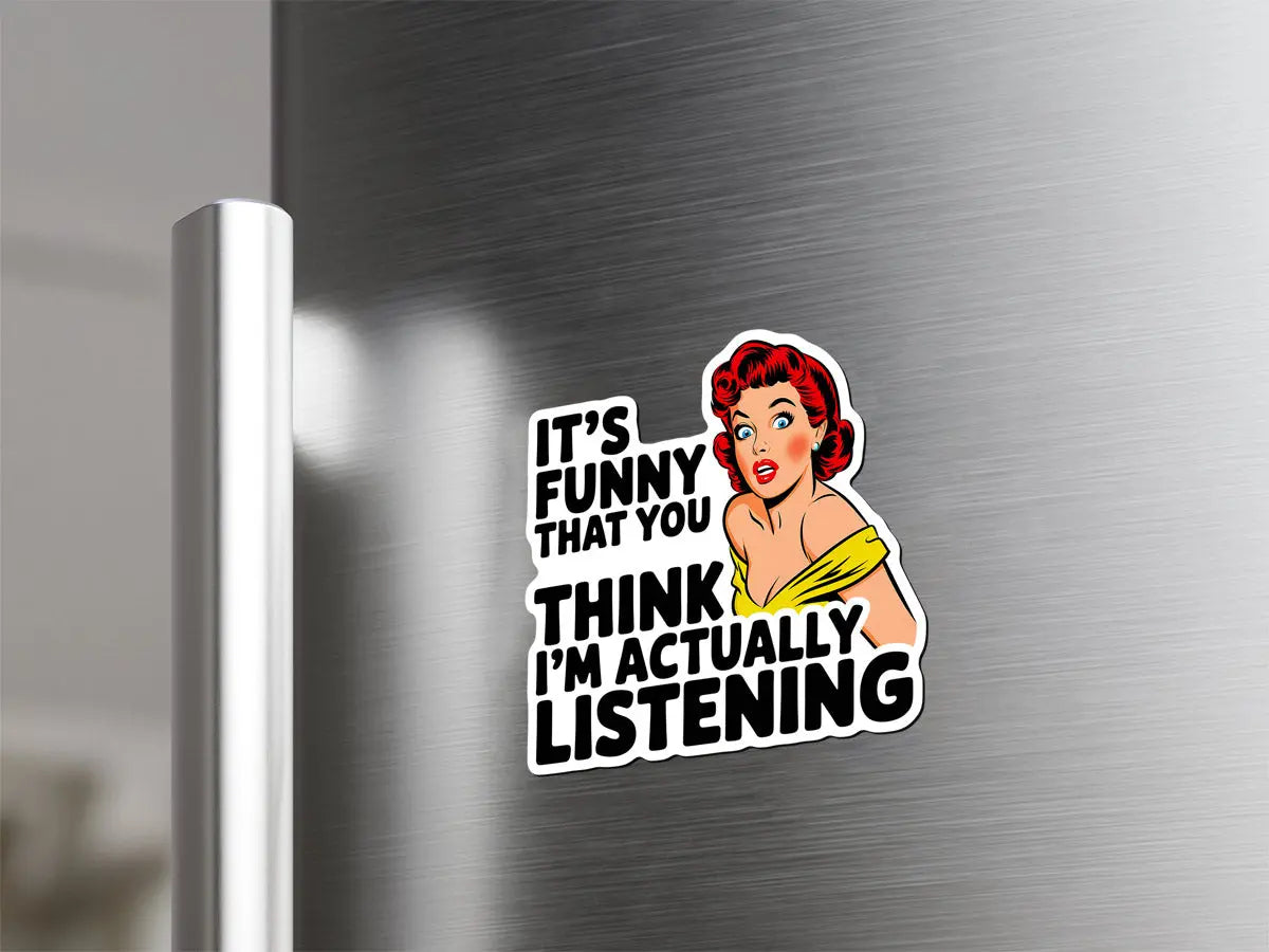 Funny Listening Quote Magnet