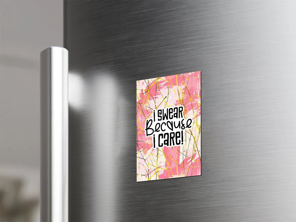 I Swear Because I Care! Magnet