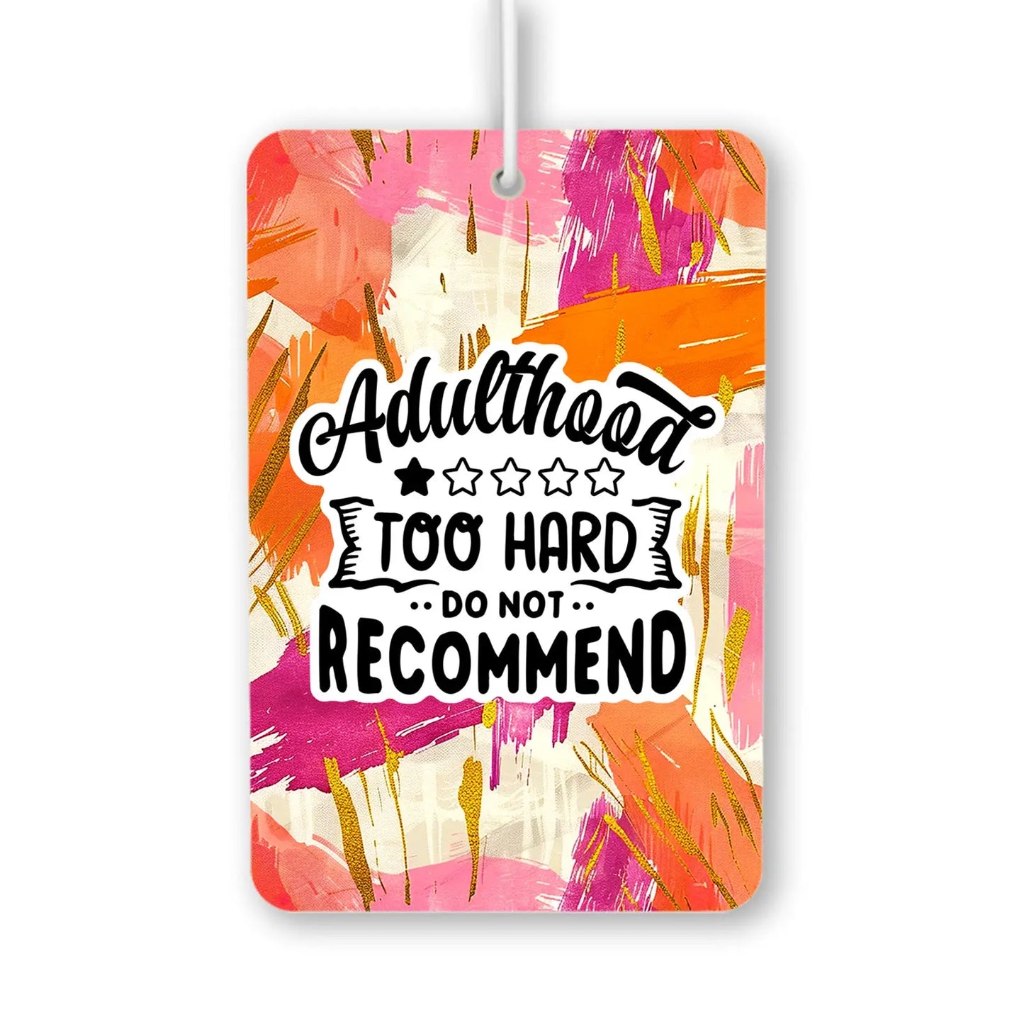 Adulthood Too Hard Air Freshener