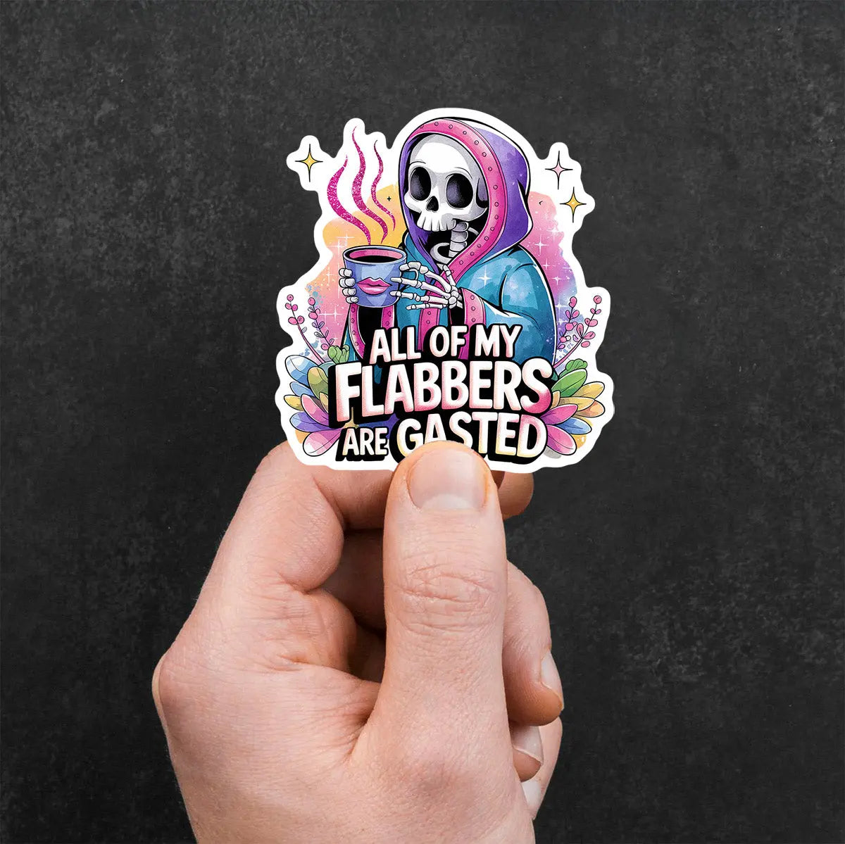All of My Flabbers Are Gasted Sticker