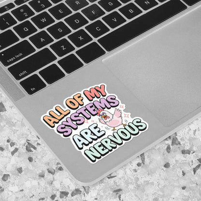 All of My Systems Are Nervous Sticker
