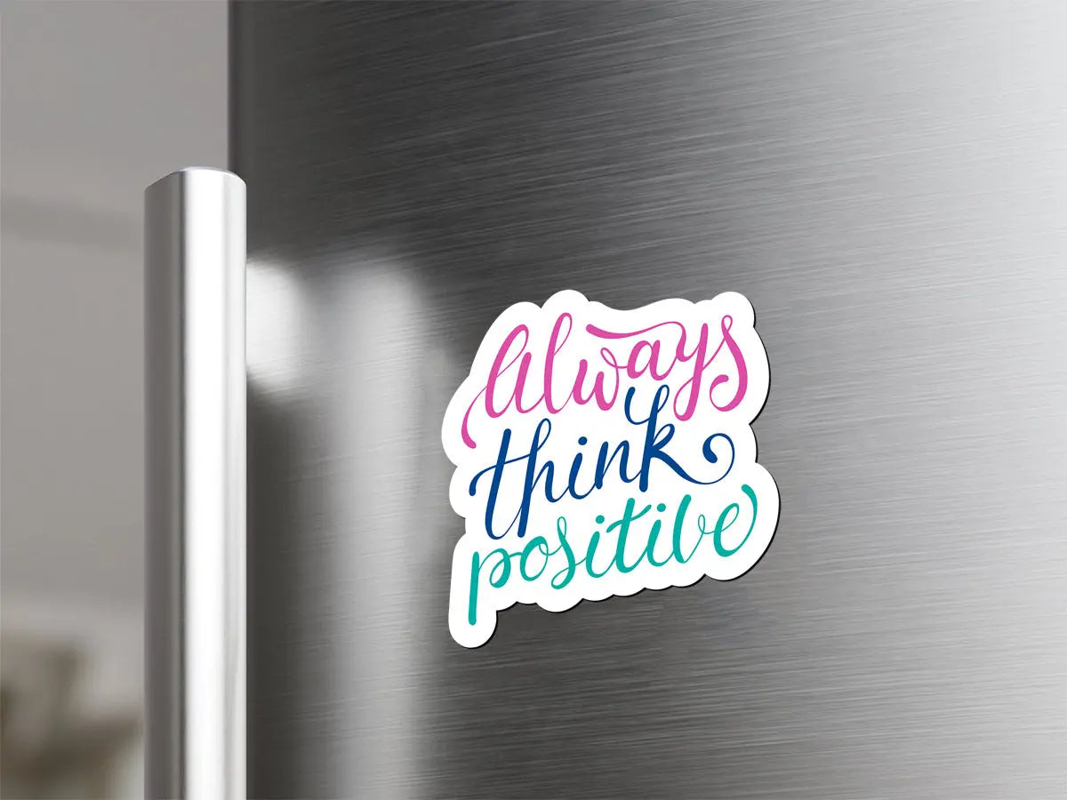 Always Think Positive Magnet