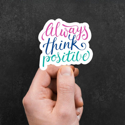 Always Think Positive Sticker