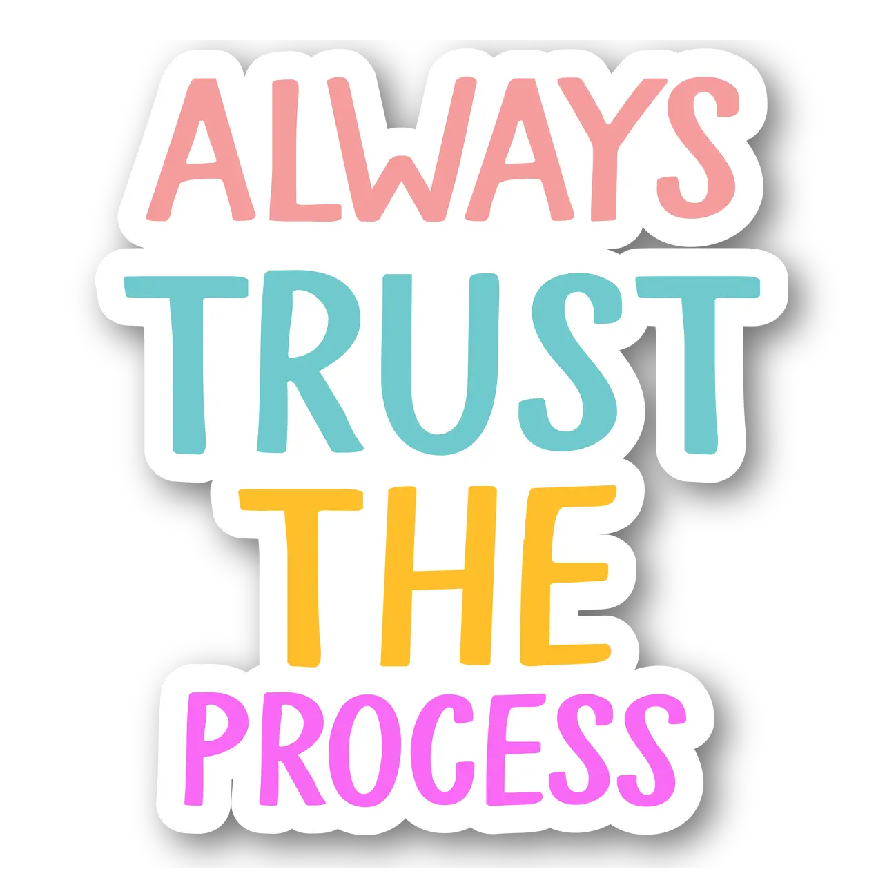 Always Trust the Process Sticker – Instafreshener