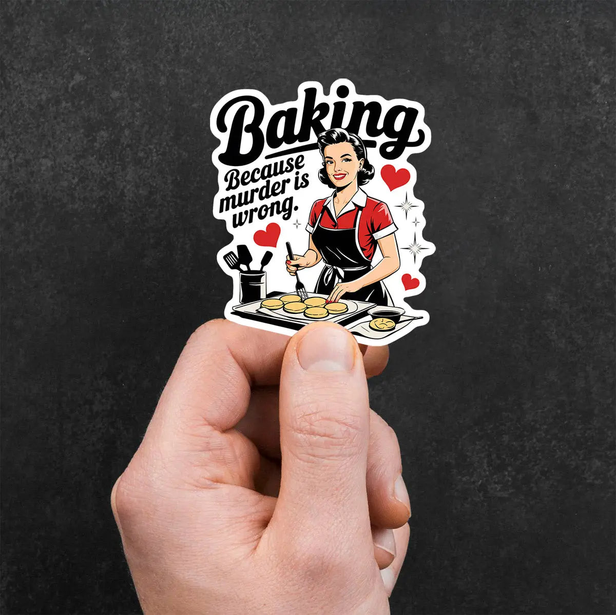 Baking Because Murder is Wrong Sticker