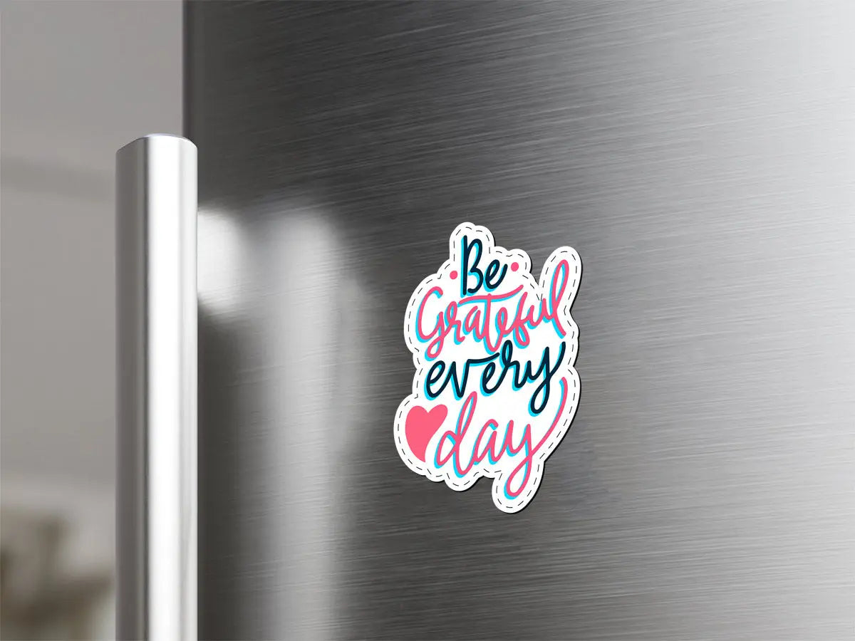 Be Grateful Every Day Magnet