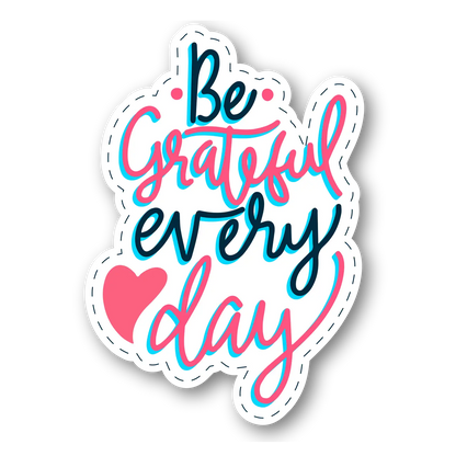 Be Grateful Every Day Sticker
