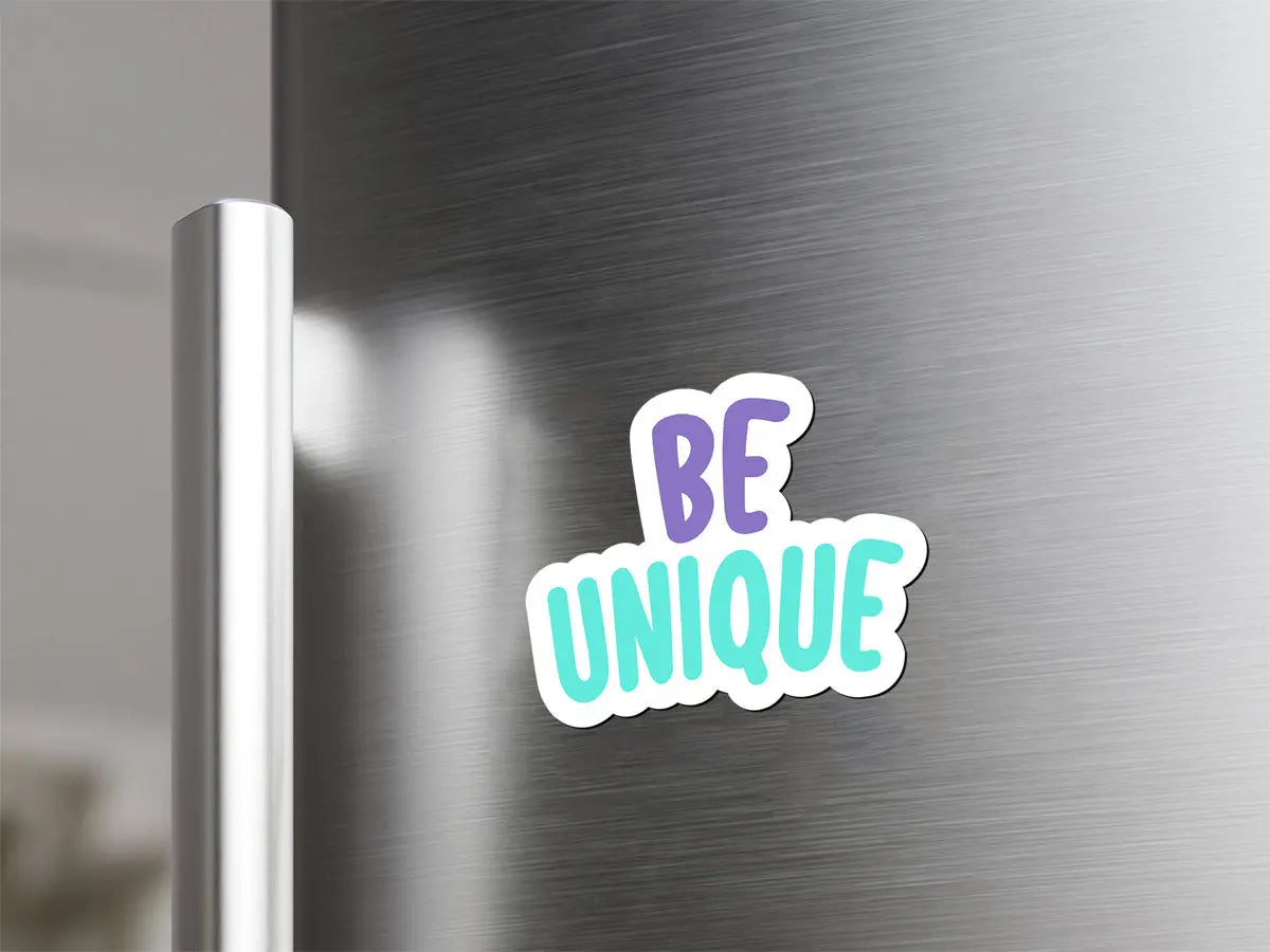 Be Unique Magnet