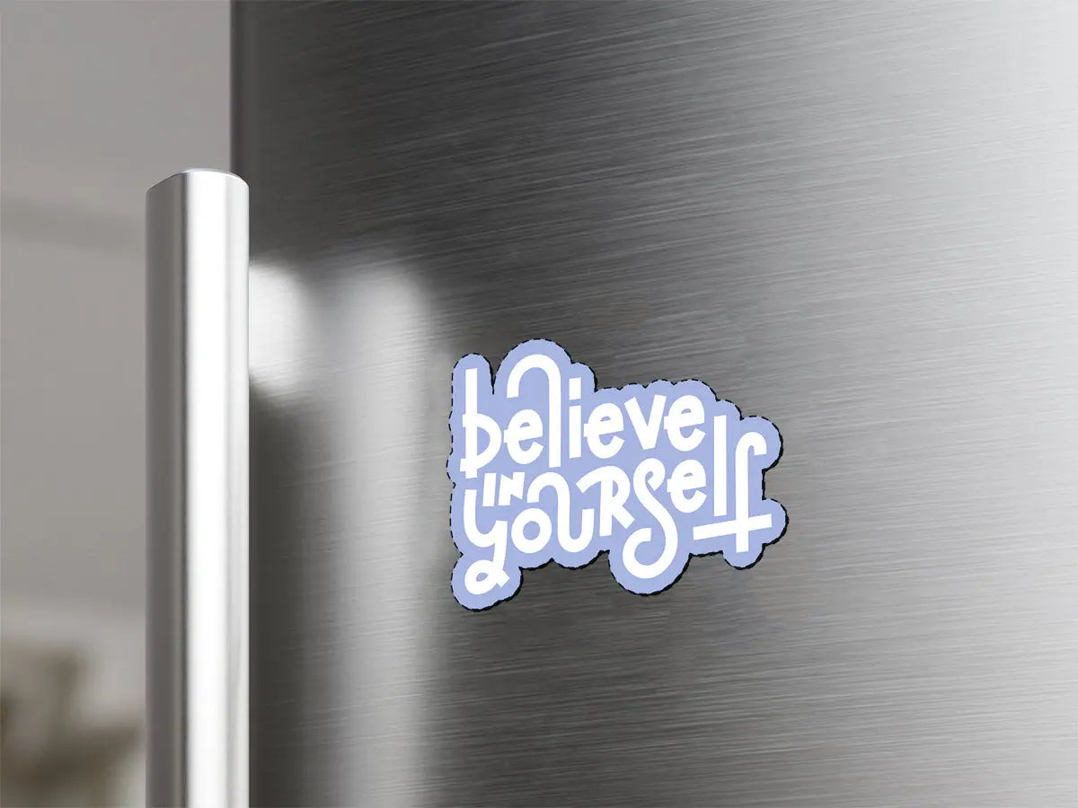Believe in Yourself Magnet