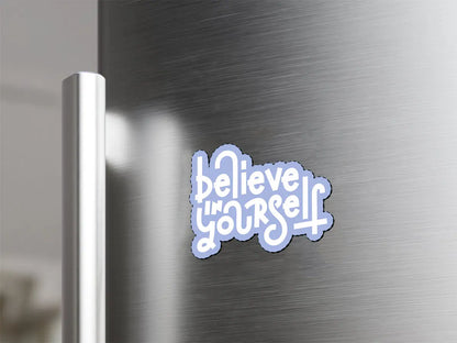 Believe in Yourself Magnet