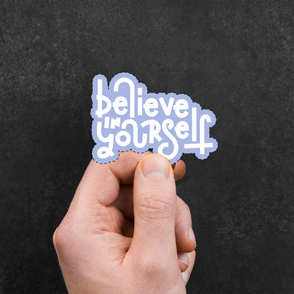 Believe in Yourself Sticker
