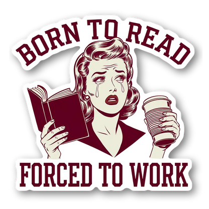 Born to Read, Forced to Work Magnet