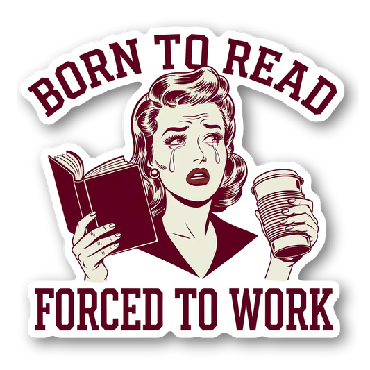 Born to Read, Forced to Work Magnet