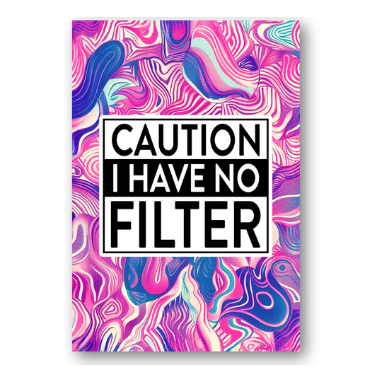 Caution I Have No Filter Sticker