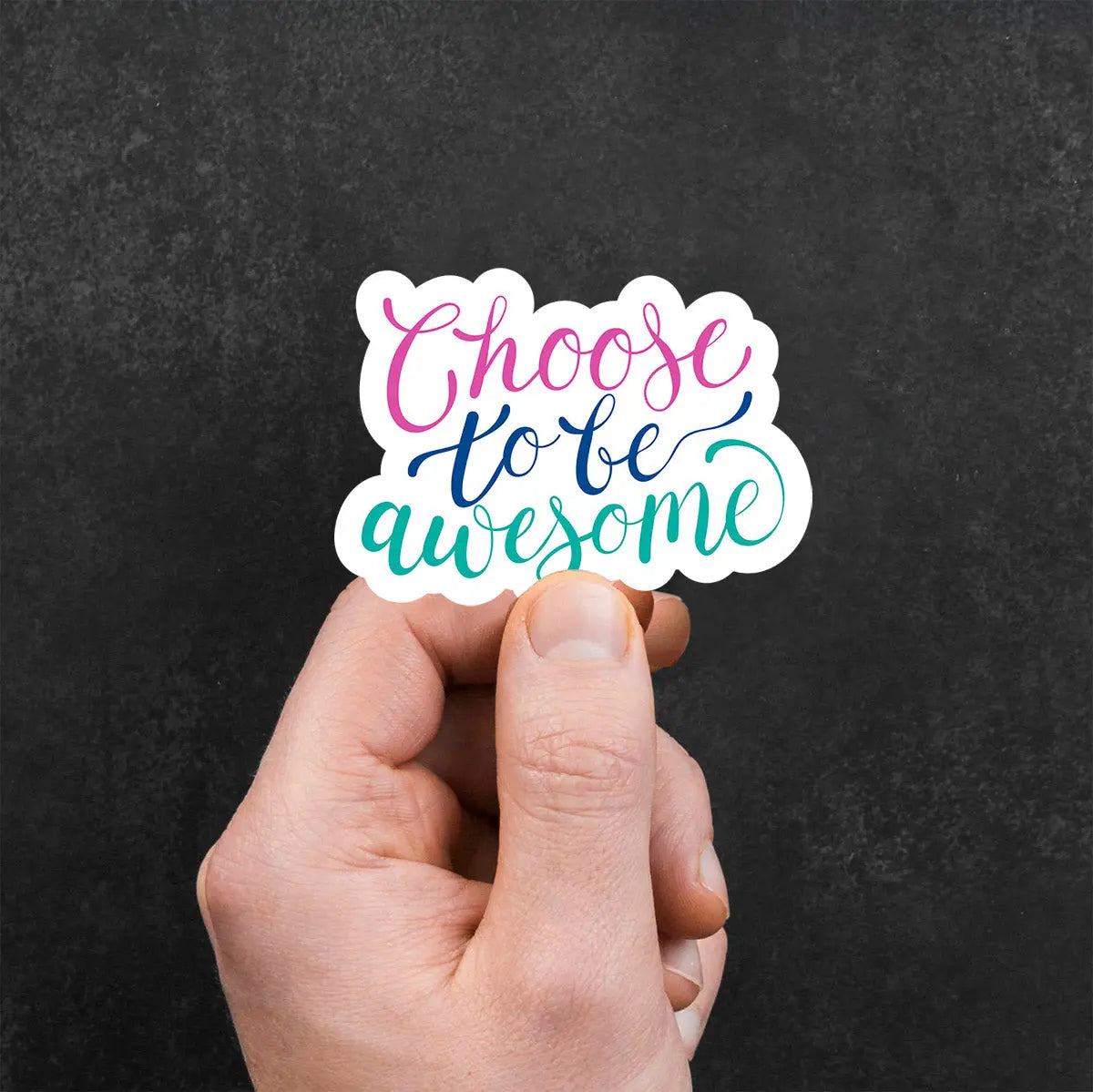 Choose to Be Awesome Sticker