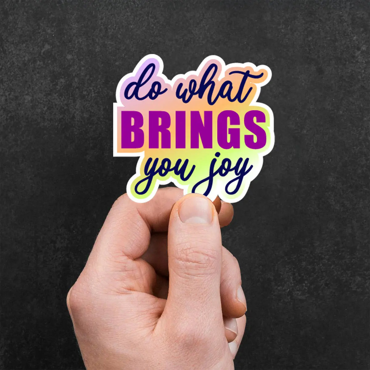 Do What Brings You Joy Sticker