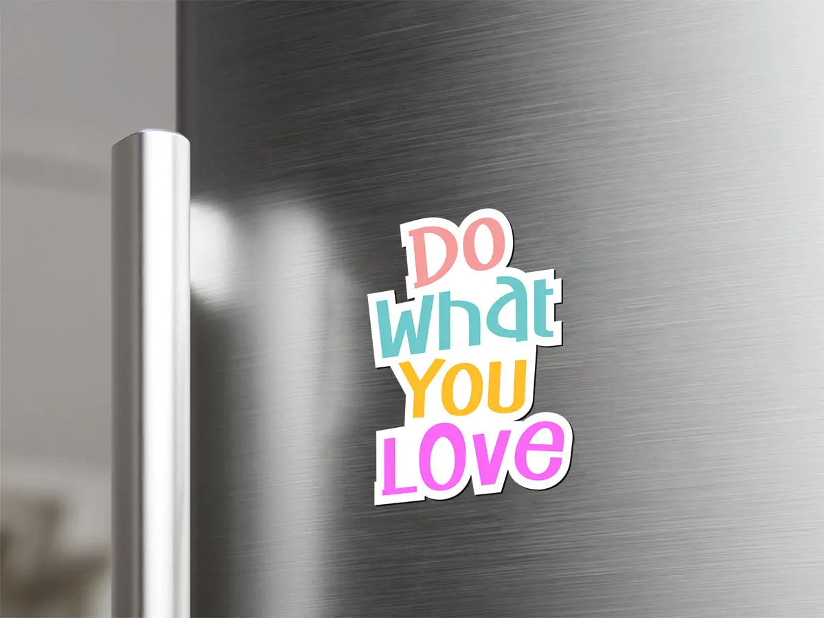 Do What You Love Magnet