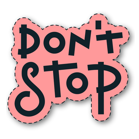 Don't Stop Motivational Sticker