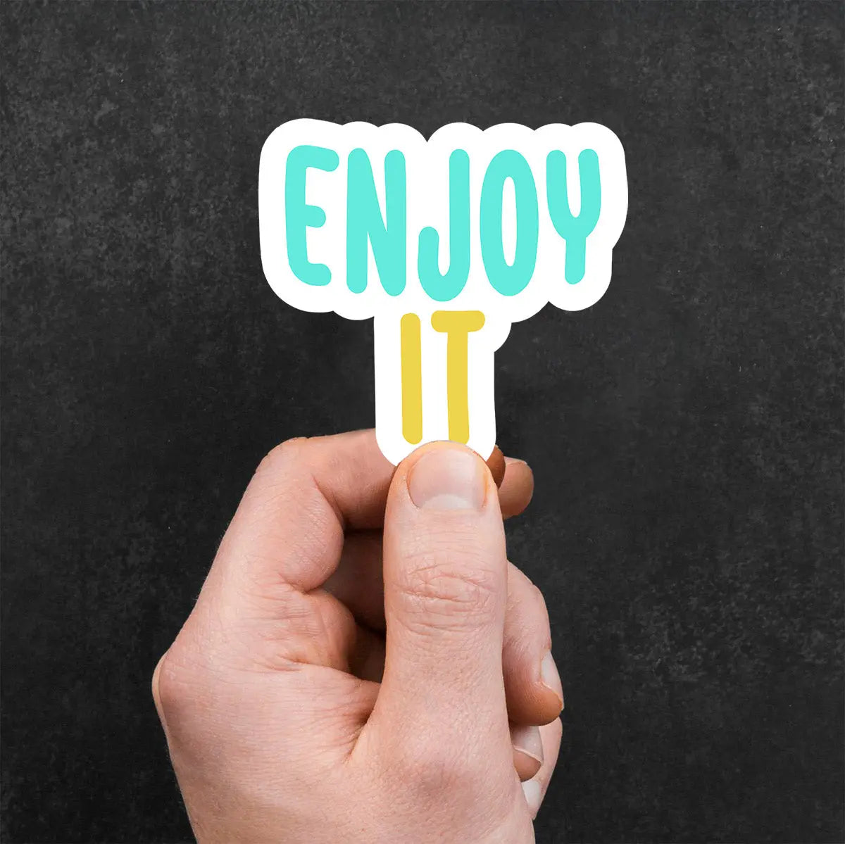 Enjoy It Sticker