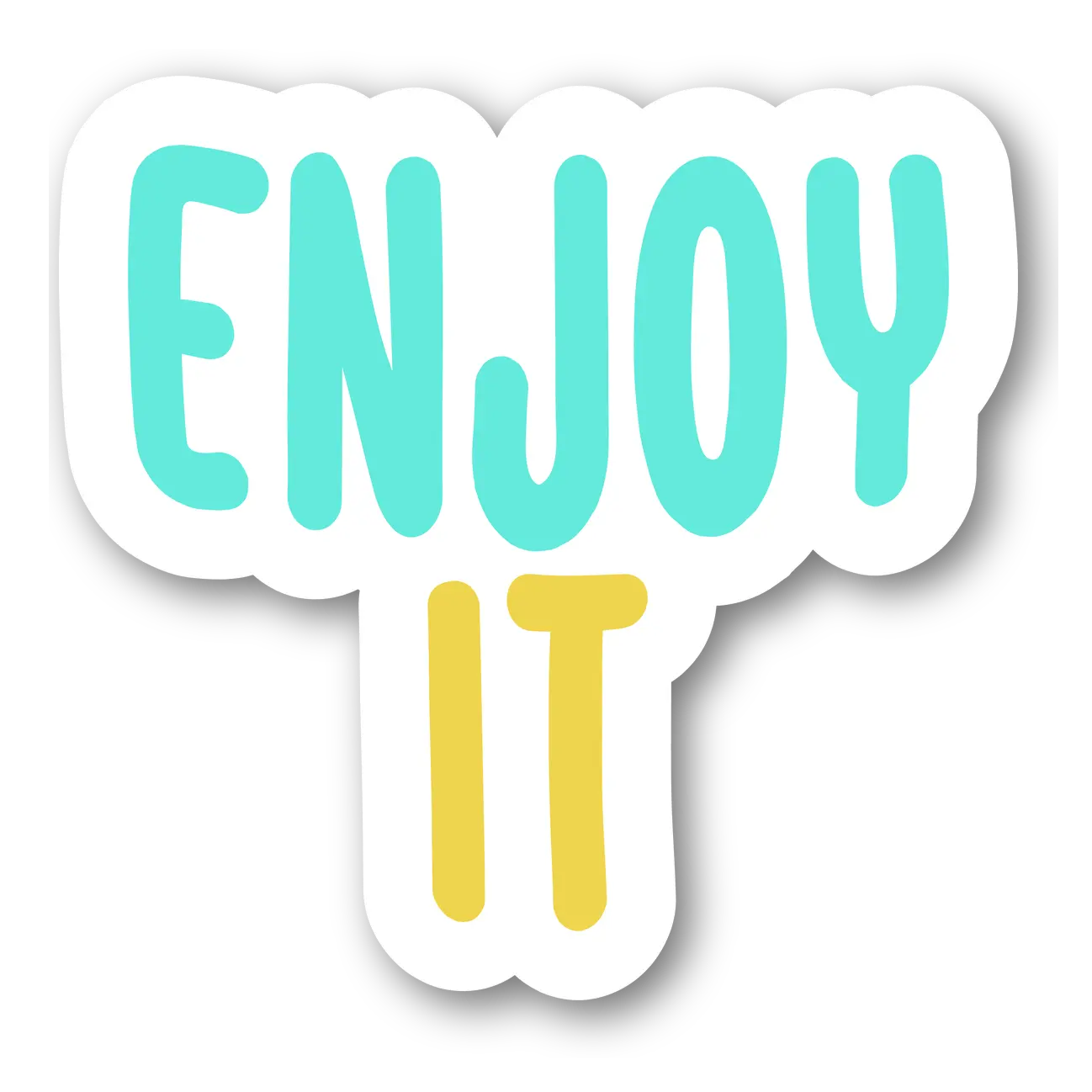 Enjoy It Sticker