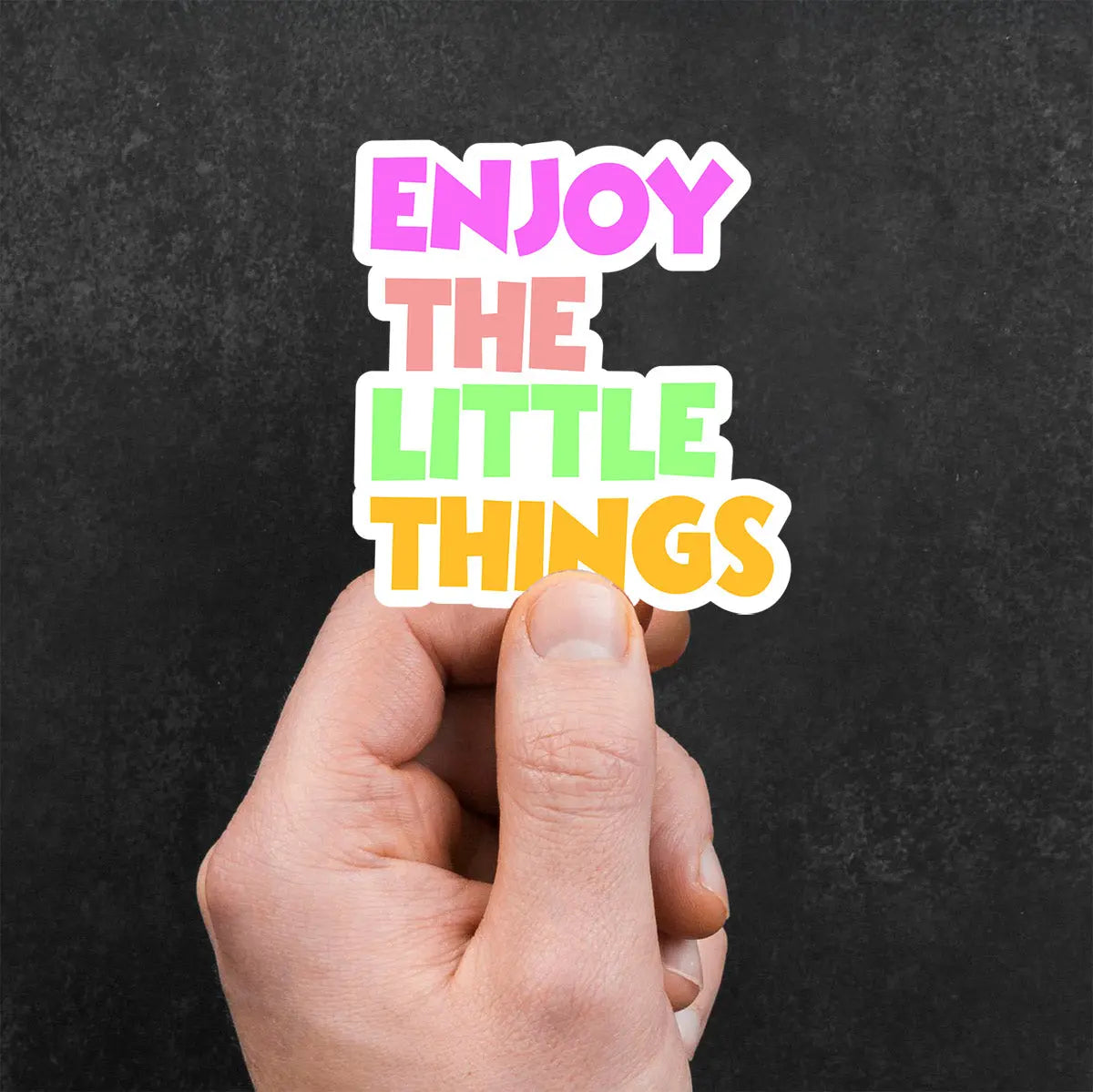Enjoy the Little Things Sticker