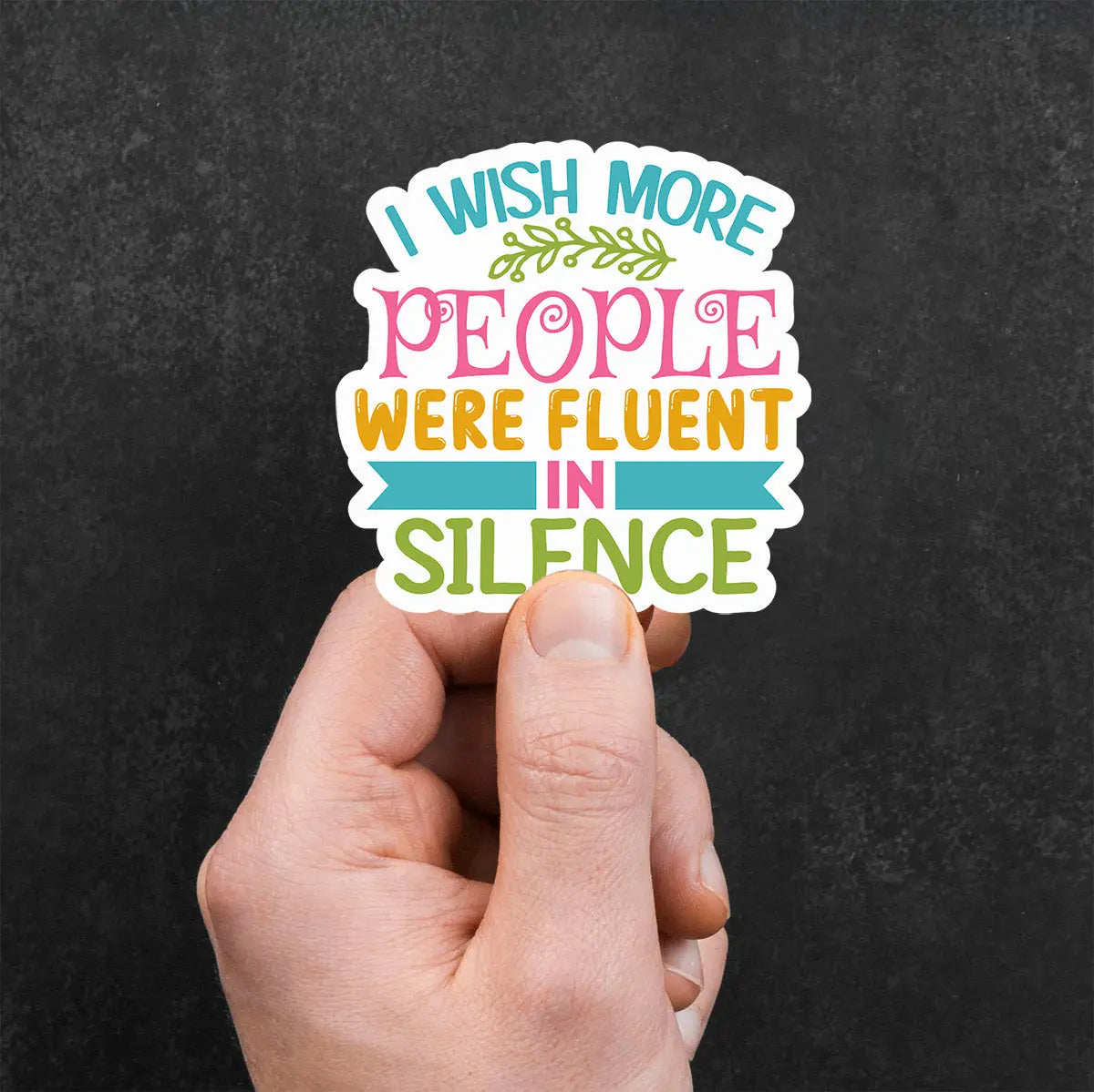 Fluent in Silence Quote Sticker