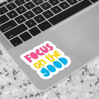 Focus on the Good Sticker