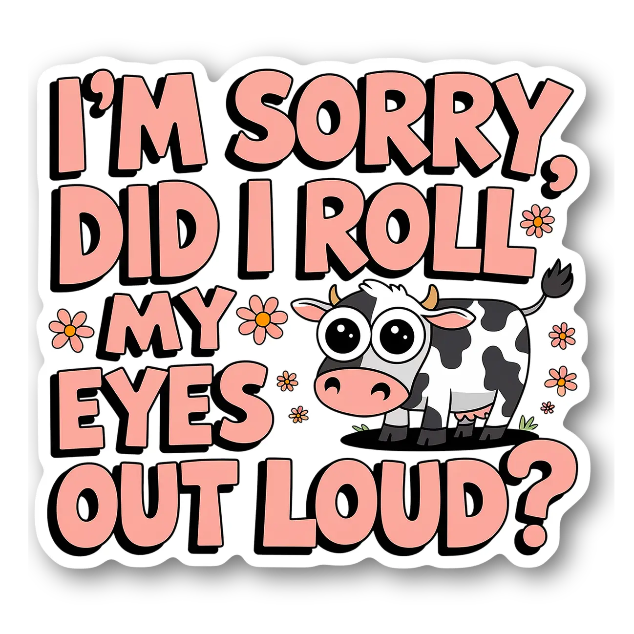 Funny Cow Eye Roll Quote Sticker