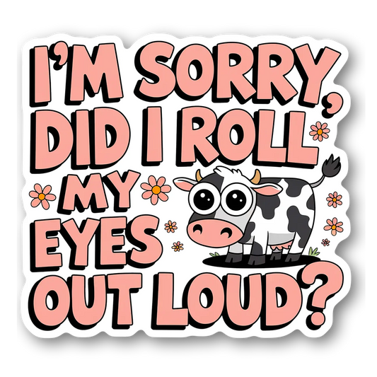 Funny Cow Eye Roll Quote Sticker