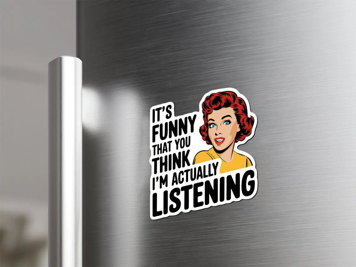 Funny Listening Quote Magnet