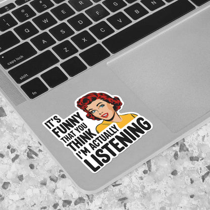 Funny Listening Quote Sticker