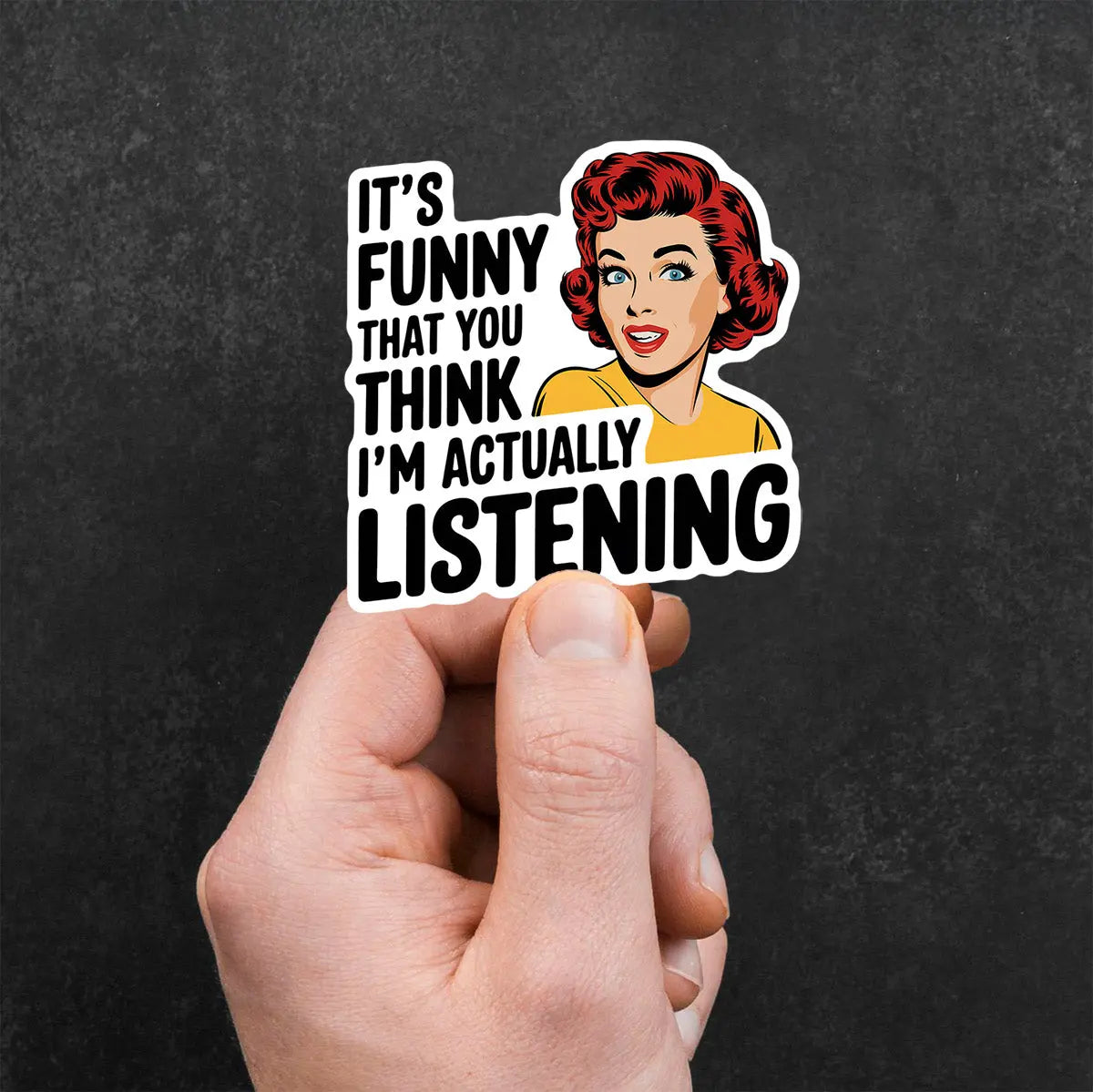 Funny Listening Quote Sticker