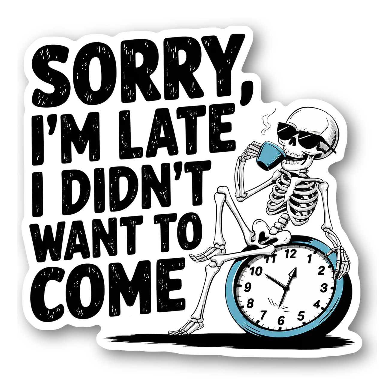 Funny Skeleton Late Quote Sticker