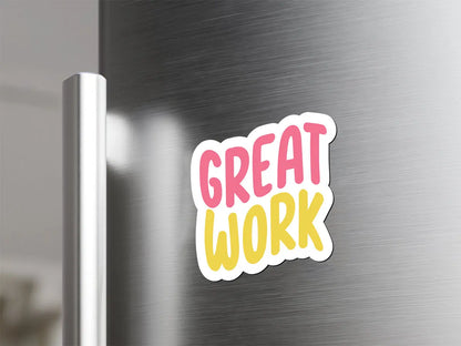 Great Work Magnet