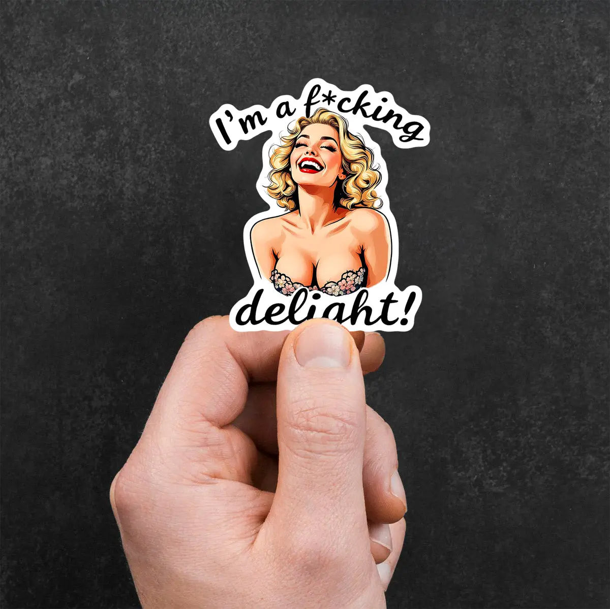 I'm a F*cking Delight Sticker