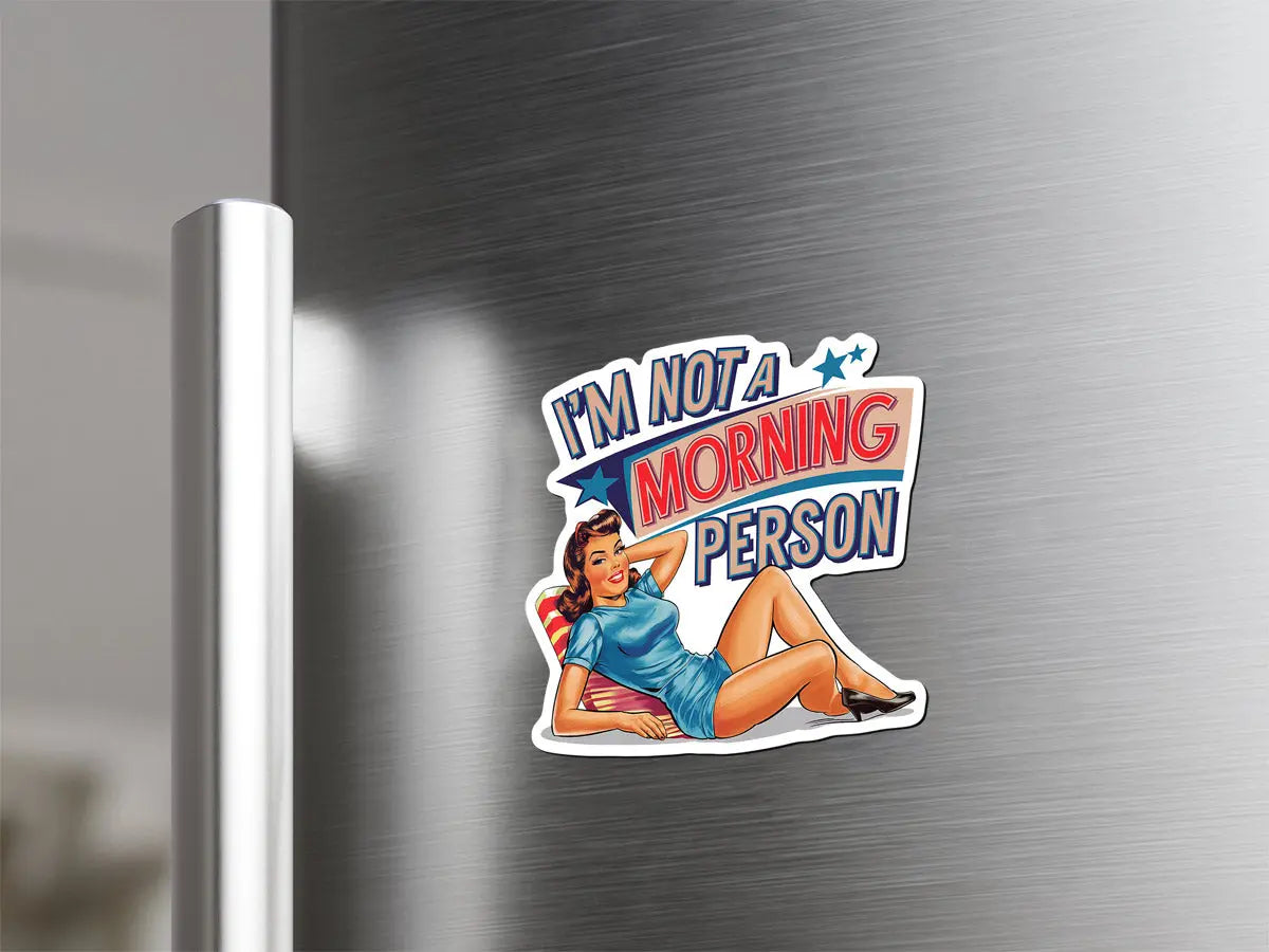 I'm Not a Morning Person Magnet
