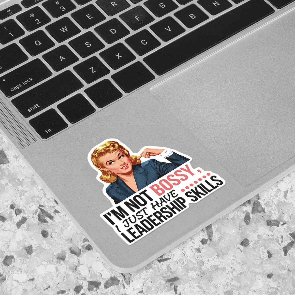 I'm Not Bossy, I Just Have Leadership Skills Sticker