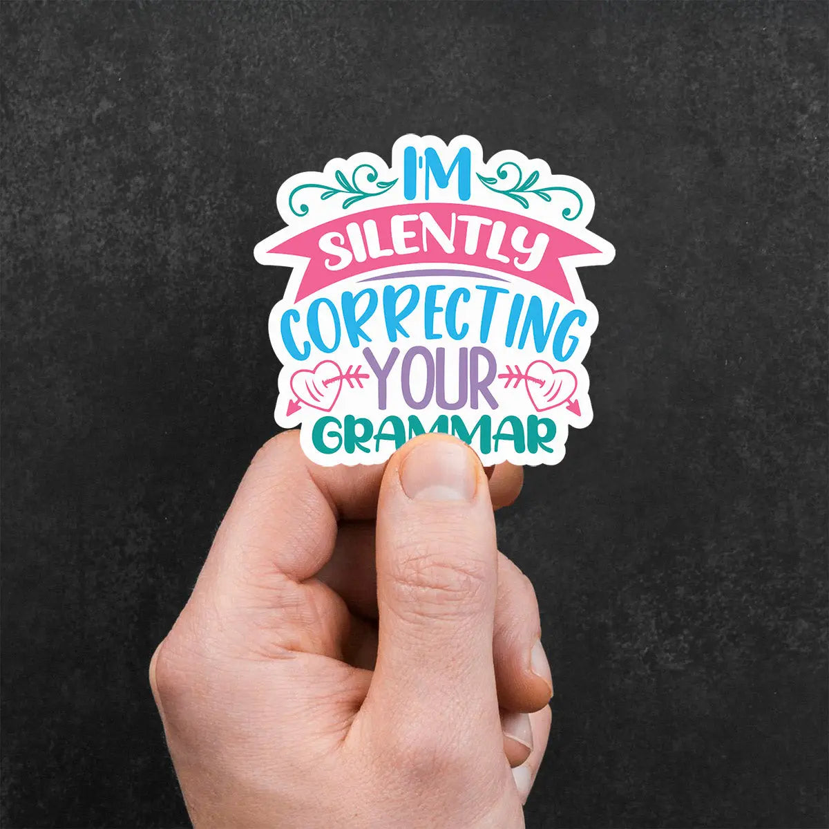 I'm Silently Correcting Your Grammar Sticker