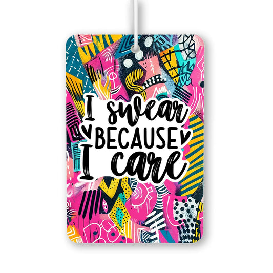 I Swear Because I Care Air Freshener