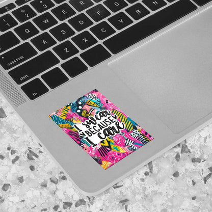 I Swear Because I Care Sticker