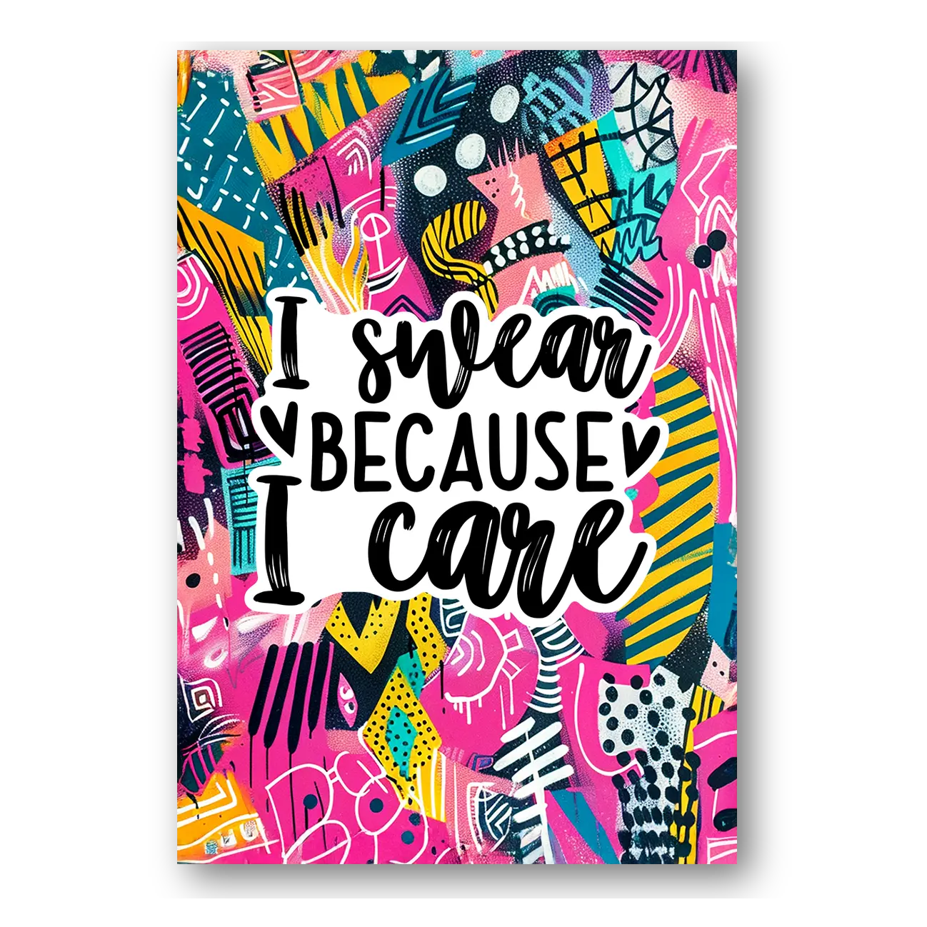 I Swear Because I Care Sticker