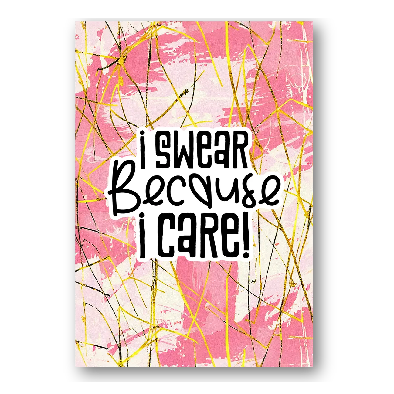I Swear Because I Care! Sticker