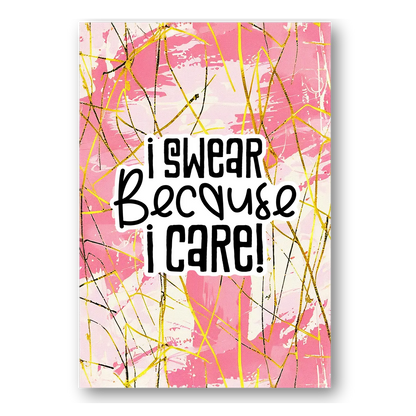 I Swear Because I Care! Sticker
