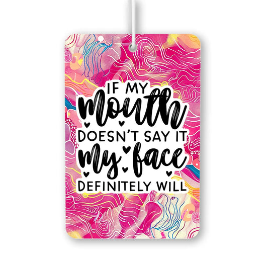 If My Mouth Doesn't Say It Air Freshener