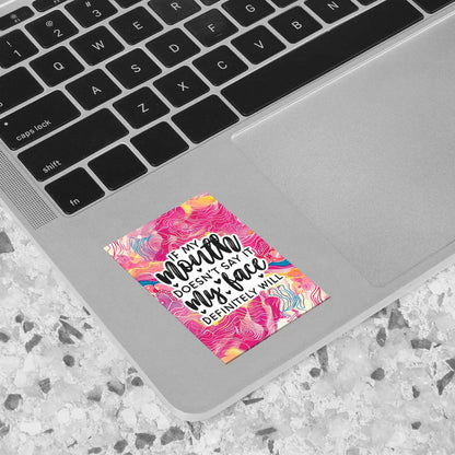 If My Mouth Doesn't Say It Sticker